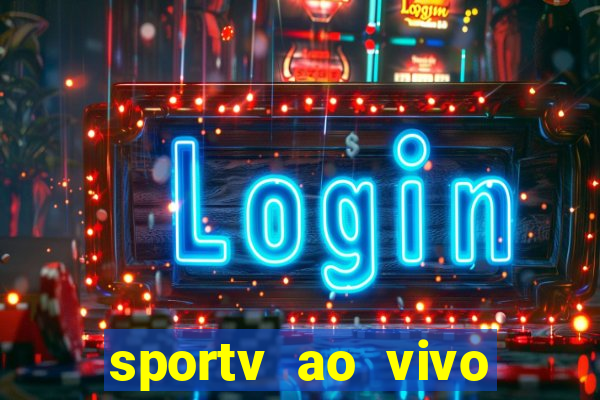 sportv ao vivo multi multicanal